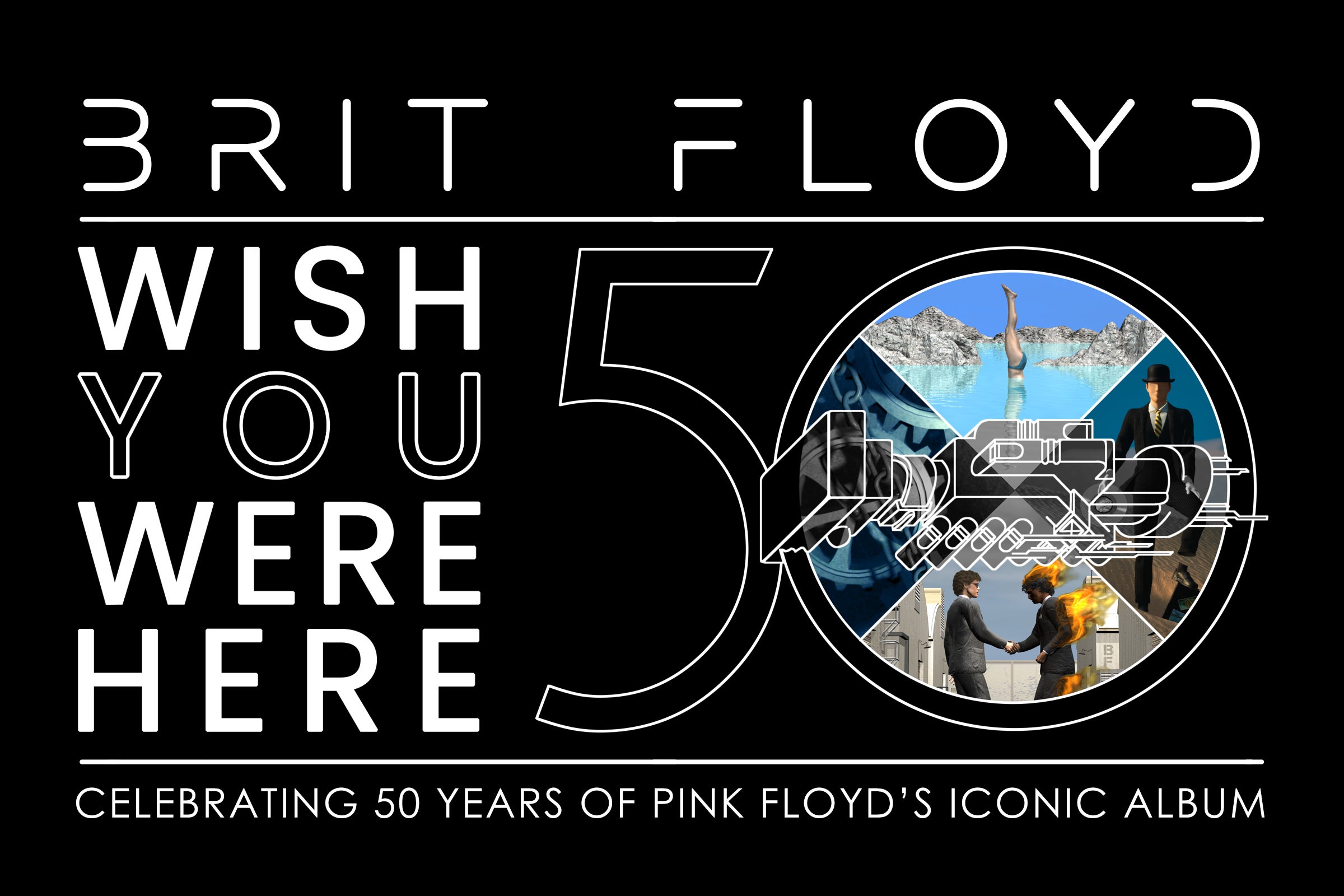 BRIT FLOYD WISH YOU WERE 50th ANNIVERSARY