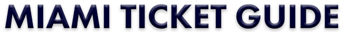 Miami Ticket Guide